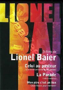 Lionel Baier - 3 Films Collection | Celui au pasteur |ma vision personnelle des choses / La Parade |notre histoire / Mon pre, c